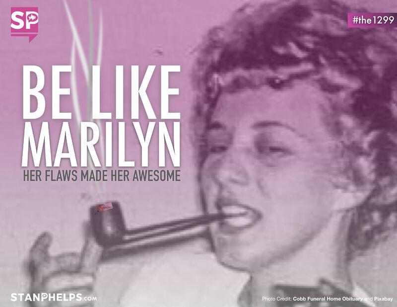 Be like Marilyn: Her flaws made her awesome