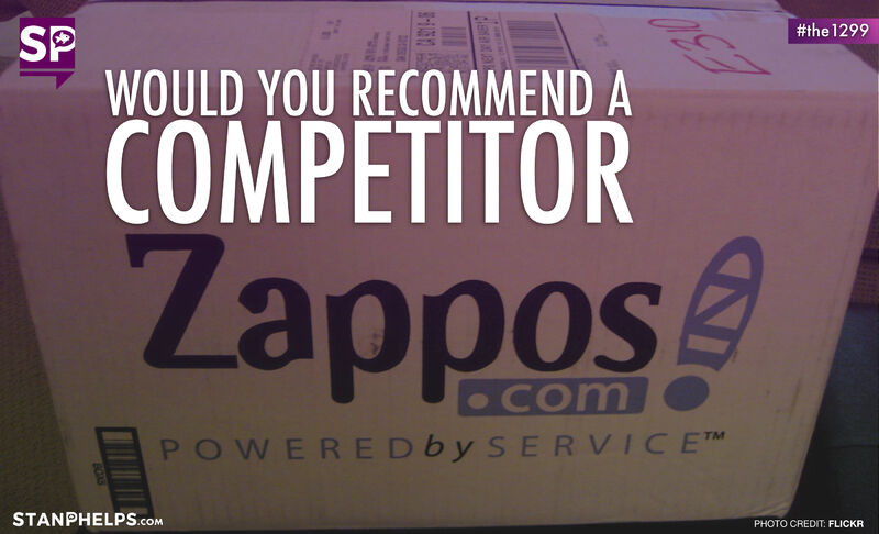 WOULD YOU RECOMMEND A COMPETITOR? The Zappos Family of Companies does