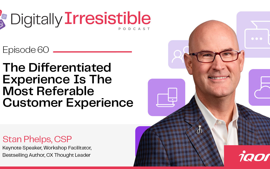 Stan Phelps on Episode 60 of the Digitally Irresistible Podcast