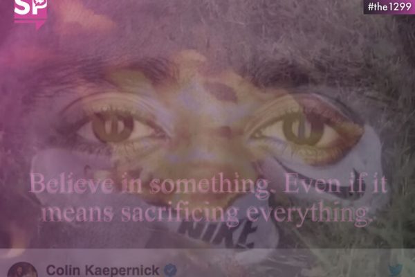 Believe in something, even if it means sacrificing everything