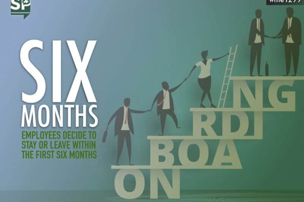Employees stay or leave within the first six months